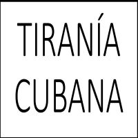 TIRANÍA CUBANA  