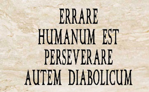 Perseverar en el error es diabólico