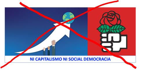 Ni capitalismo, ni social democracia