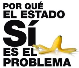 El Estado es el problema