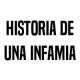 Historia de una infamia