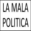 LA MALA POLÍTICA