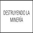Destruyendo la Minería