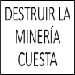 DESTRUIR LA MINERÍA CUESTA