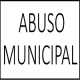 ABUSO MUNICIPAL