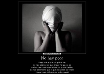 No hay peor ciego que el que no quiere ver