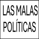 LAS MALAS POLÍTICAS