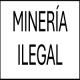 Minería Ilegal